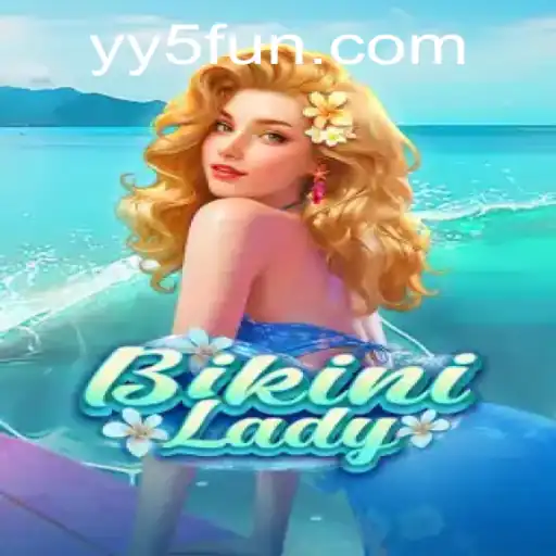 Dive into the World of BikiniLady: An Exciting Adventure Awaits at YY5.com