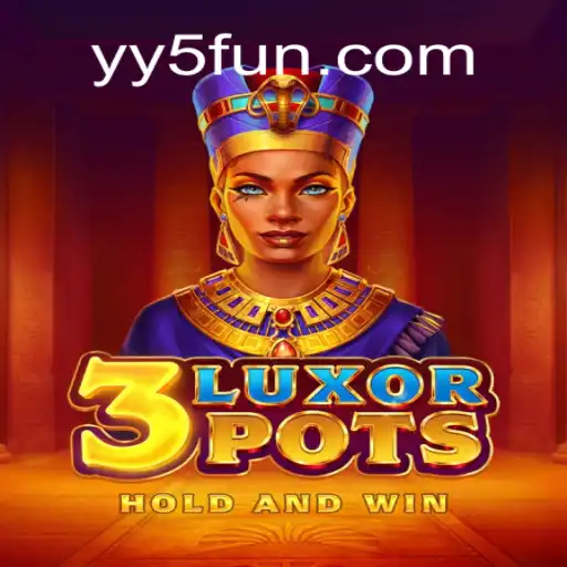 Discovering the Excitement of 3LuxorPots: A Thrilling New Game on YY5.com